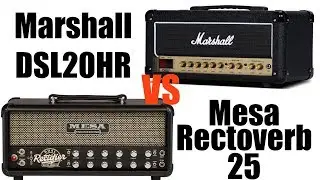 Marshall DSL20HR против Mesa Rectoverb 25