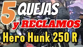 5 Principales QUEJAS y RECLAMOS Hero Hunk 250 R Reclamaciones y disgustos