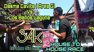 Dasma Cavite (Area G) Vs Los Ba&ntilde;os Laguna , House to House Race, 34k pts.