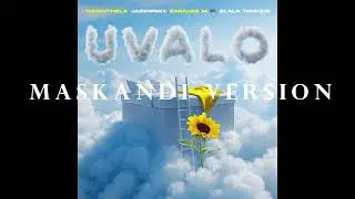 (MASKANDI VERSION) Thukuthela, JAZZWRLD & Babalwa M &ndash; uVal