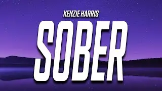 Kenzie Harris - Sober (Lyrics) feat. Lucas Casey