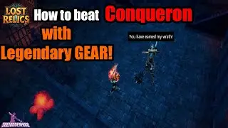 Lost Relics: How to beat Conqueron with Legendary Gear