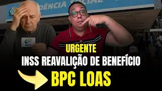 INSS nova reavalia&ccedil;&atilde;o em benef&iacute;cios BPC LOAS - Todos notificados