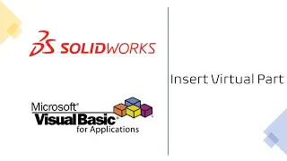 Solidworks VBA Macro &ndash; Insert Virtual Part