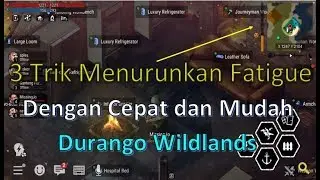 3 Tips dan Trik Menurunkan Fatigue dengan Mudah dan Cepat Durango Wildlands
