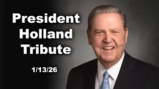 Season 6 Elder Holland Tribute - 1/13/25