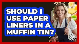Should I Use Paper Liners In A Muffin Tin?