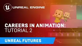 Cameras, Sequencer, and Animation Clip Assembly | Unreal Futures: Careers in Animation | Part 2