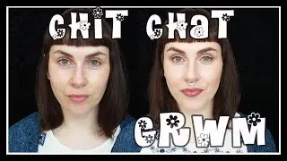 ChitChat Catch-up GRWM & FAVOURITES | LetzMakeup