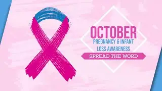 October - Pregnancy and Infant Loss Awareness Month
