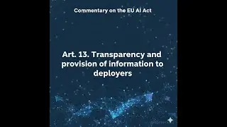 Art. 13. Transparency and provision of information to deployers