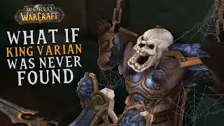 What if King Varian Never Returned? (Alternate Warcraft Lore)