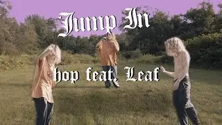 hop - Jump In (feat. Leaf) (Dir. by T-Stop Productions)