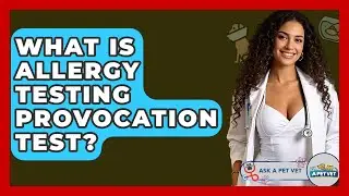What Is Allergy Testing Provocation Test? - Ask A Pet Vet