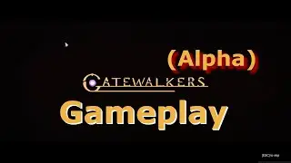 Gatewalkers Gameplay Alpha