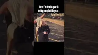 How To deal with shitty people