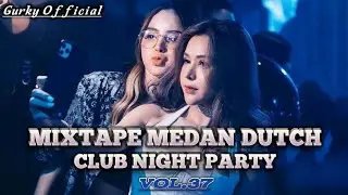 BREAKBEAT JAKARTA_MEDAN!!! MIXTAPE MEDAN DUTCH CLUB NIGHT PARTY VOL.37 DJ MIXTAPE REMIX TERBARU 2025