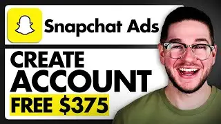 How to Create a Snapchat Ads Account (Free $375 Credit)