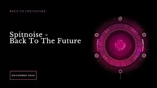 Spitnoise - Back To The Future (2,5 Hours Uptempo Mix)
