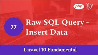 Laravel 10 Fundamental [Part 77] - Raw SQL Query - Insert Data