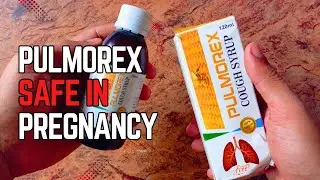 Is Pulmorex Cough Syrup safe for Pregnant women & Breastfeeding mother?| Pulmorex safe in pregnancy?