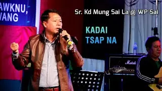 Kadai Tsap Na - Kd Mung Sai La @ WP Sai