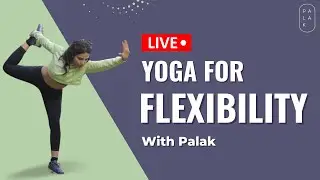 Yoga for Flexibility | Relax your Body | Yoga with Palak
