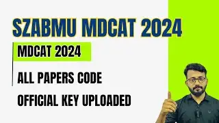 SZABMU MDCAT 2024 KEY | SZABMU MDCAT PAPER KEY UPLOADED NOW | DOWNLOAD SZABMU MDCAT KEY