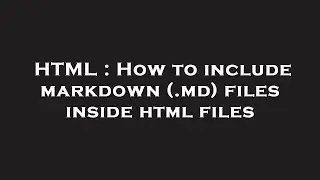 HTML : How to include markdown (.md) files inside html files