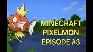 Pixelmon в майнкрафт . Прохождение . Episode 3 . Прокачка мэджикарпа.