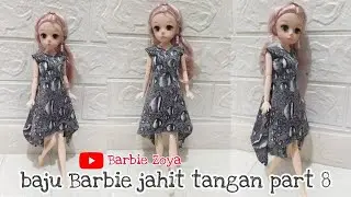 Zoya 30 || baju barbie jahit tangan part 8 || baju barbie tanpa pola simpel