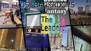 THE BACKROOMS - THE STORY OF THE LEADERS