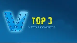 Top 3 Video Converters