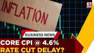December Core CPI Inflation At 4.6% Vs 4.4% MoM | Sakshi Gupta, Indranil Pan Discusses | ET Now