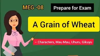 A Grain of Wheat by Nugugi wa Thiong'o//MEG08//Characters,Mau Mau, Uhuru, Gikuyu
