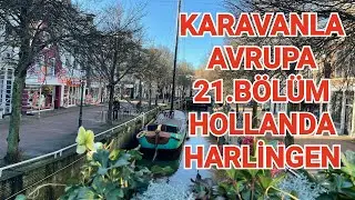 Harlingen Hollanda Karavan ile gidilecek &ccedil;ok hoş bir sahil kasabası.