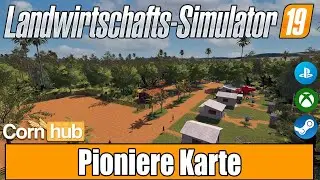 LS19 Mapvorstellung -Pioniere Karte - LS19 Maps