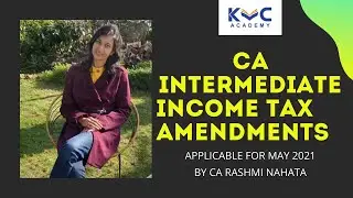Direct Tax Amendments for May 2021 by CA Rashmi Nahata | KVC ACADEMY | CA INTER | CA IPCC
