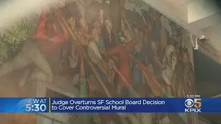 Judge Overturns SF School Board Decision To Cover Up Controversial Mural