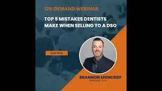 Top 5 Mistakes Dentists Make When Selling to a DSO