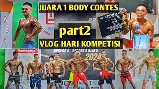 PART2 Ikut Body Contes Hari Kompetisi Dapat Juara1