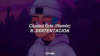 C.R.O🎵Ciudad Gris(Remix)FT.XXXTENTACION🎶&hearts;
