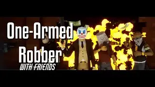 First Vid! I played OAR With my friends! [One Armed Robber]