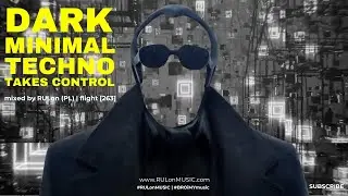 DARK minimal Techno takes control | mixed by RULon (PL) [264]