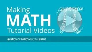 How to make Math tutorial videos with your mobile phone - post your teaching videos online!