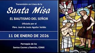 Santa Misa El Bautismo del Señor, con el Padre José 09:00 hrs. #misadehoy  #transmitirenvivo