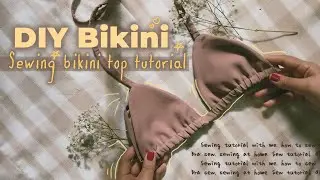 DIY BIKINI : Sewing ideas + How to sew Bikini top