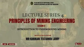 Principles of Mining Engineering Lecture 4 | Lesson 2:Features Influencing Mining Method Selection