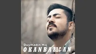 Duymadın Hiç
