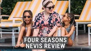 Four Seasons Nevis With Kids - 2020 Four Seasons Nevis Review
